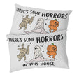 Load image into Gallery viewer, There's Some Horrors in This House Pillow Case, Funny Pillow Case, Halloween Pillow Case