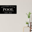 Load image into Gallery viewer, Christmas Gift, Holiday Sale, Welcome to Our Pool Sign, Personalized Pool Name Sign, Outdoor Pool Sign, Backyard Decor, Welcome Pool Sign