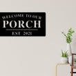 Load image into Gallery viewer, Welcome to Our Porch Sign, Personalized Porch Name Sign, Outdoor patio Sign, Backyard Decor, Welcome Sign, Personalized Sign, Metal, Porch
