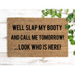 Load image into Gallery viewer, Well slap my booty Doormat, Funny Doormat, Welcome Mat, Funny Door Mat, Funny Gift, Home Doormat, look who is here doormat, New home owner