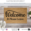 Load image into Gallery viewer, Welcome Just Kidding Please leave Doormat, Funny Doormat, Welcome Mat, Funny Door Mat, Funny Gift, Home Doormat, Gift for new home owner