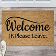 Load image into Gallery viewer, Welcome Just Kidding Please leave Doormat, Funny Doormat, Welcome Mat, Funny Door Mat, Funny Gift, Home Doormat, Gift for new home owner