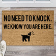 Load image into Gallery viewer, No need to knock we know you are here Doormat, Funny dog owner Doormat, Dog Welcome mat, Funny Doormat, Welcome Mat, Funny Door Mat, Funny