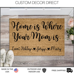 Home is Where Your Mom is, Mothers Day Gift, Mothers day Doormat, Personalized Doormat, Mom Doormat, Gift for Mom, Gigi, Grandma, Mommy
