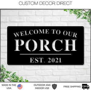 Welcome to Our Porch Sign, Personalized Porch Name Sign, Outdoor patio Sign, Backyard Decor, Welcome Sign, Personalized Sign, Metal, Porch