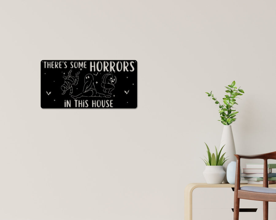 There's Some Horrors in This House Sign, Funny Halloween Metal Sign, Funny Halloween Decor, Front Door Sign, Funny Sign, Spooky Season