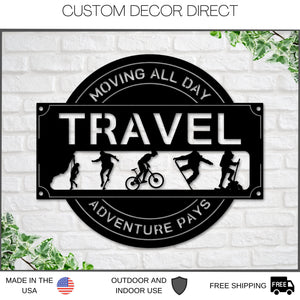 Travel sign, Adventure sign, Cabin Metal Sign, Rock Climbing Biking Hiking Skating Themed Sign, Traveler gift, Snowboarding, Cool decor