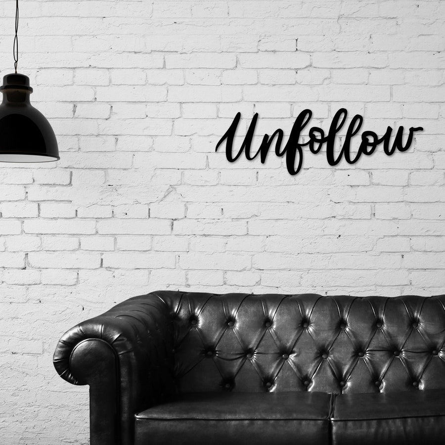 Unfollow Sign, Unfollow Wall Art, Unfollow Decor, Funny Wall Art, Metal Wall art, Metal Wall Sign, Metal words, Unfollow Social media sign