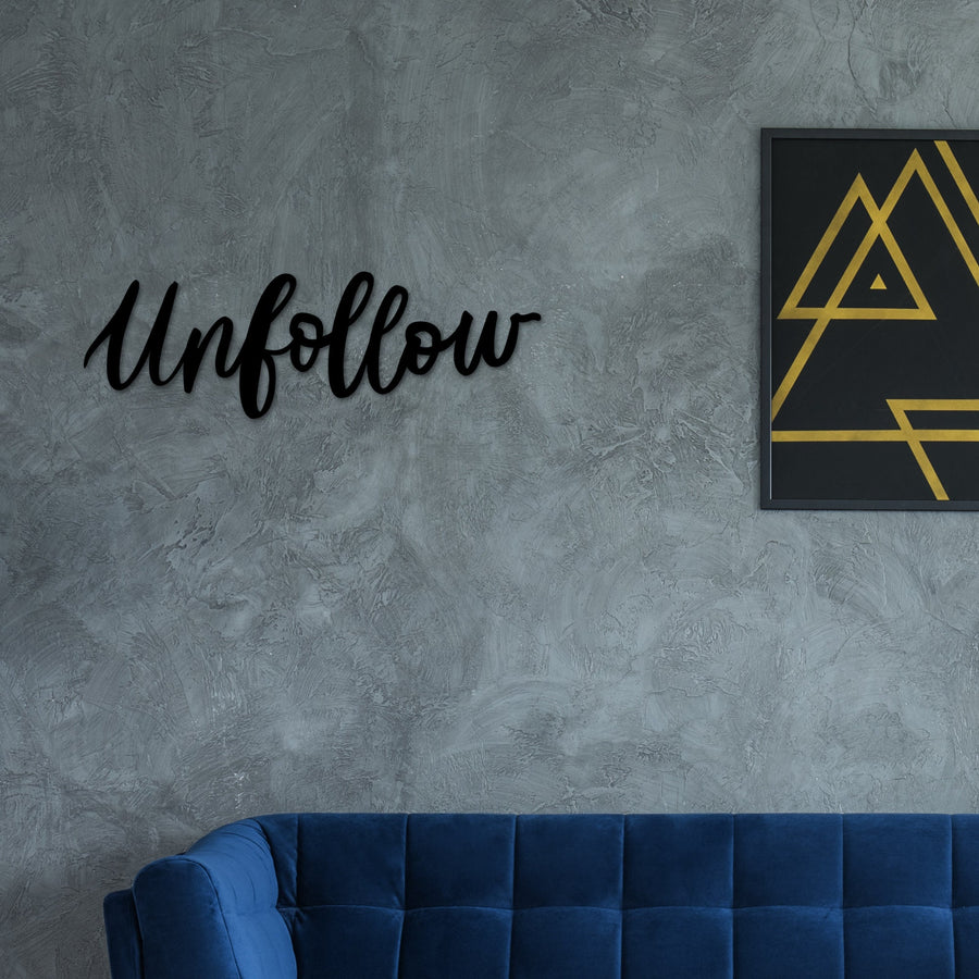 Unfollow Sign, Unfollow Wall Art, Unfollow Decor, Funny Wall Art, Metal Wall art, Metal Wall Sign, Metal words, Unfollow Social media sign