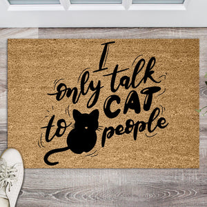 I only talk to cat people Doormat, Funny Cat Doormat, Funny Doormat, Cat Lover Welcome Mat Cat Gift, Funny Cat Gift Ideas, Gift for Cat Own