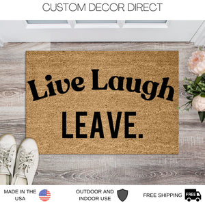 Live laugh Leave Doormat, Funny Doormat, Funny Welcome Mat, Go Away Doormat, Leave Doormat, Funny Welcome Mat, Funny Housewarming Gift Idea