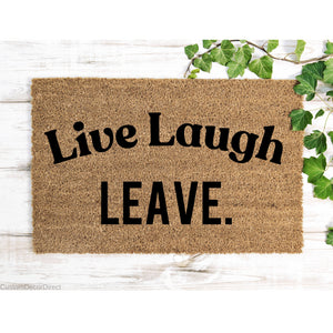 Live laugh Leave Doormat, Funny Doormat, Funny Welcome Mat, Go Away Doormat, Leave Doormat, Funny Welcome Mat, Funny Housewarming Gift Idea