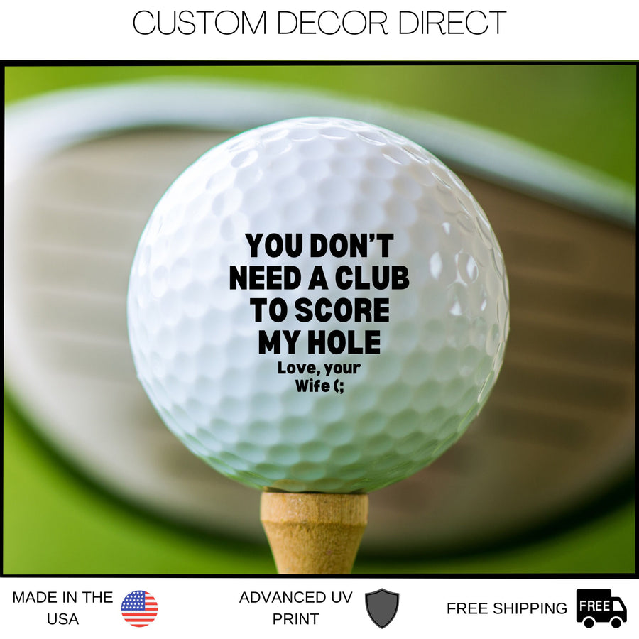 You Dont Need A Club To Score Golf Ball, Funny Husband Gift, Funny Golf Ball, Best Father's Day Gift, Husband Gag Gift, For Him From Wife