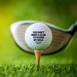 You Dont Need A Club To Score Golf Ball, Funny Husband Gift, Funny Golf Ball, Best Father's Day Gift, Husband Gag Gift, For Him From Wife