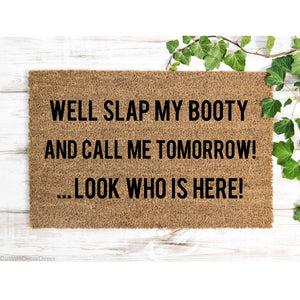 Well slap my booty Doormat, Funny Doormat, Welcome Mat, Funny Door Mat, Funny Gift, Home Doormat, look who is here doormat, New home owner