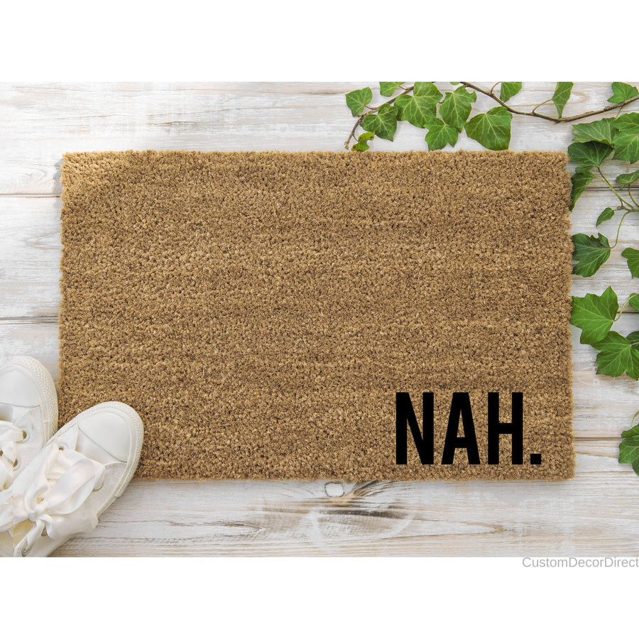 Nah Doormat, Funny welcome matt, Funny Doormat, Welcome Mat, Funny Door Mat, Funny Gift, Home Doormat, Gift for new home owner, wedding gift