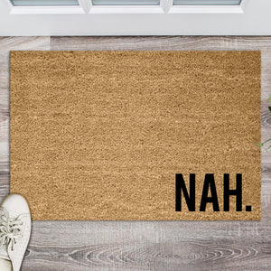 Nah Doormat, Funny welcome matt, Funny Doormat, Welcome Mat, Funny Door Mat, Funny Gift, Home Doormat, Gift for new home owner, wedding gift