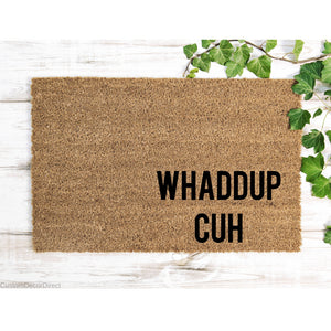 Whaddup Cuh Funny Doormat, What up Doormat, Funny Doormat, Welcome Mat, Funny Door Mat, Funny Gift, Home Door mat, New home, Housewarming