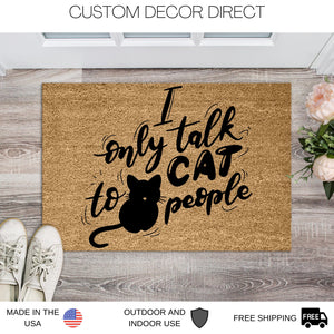 I only talk to cat people Doormat, Funny Cat Doormat, Funny Doormat, Cat Lover Welcome Mat Cat Gift, Funny Cat Gift Ideas, Gift for Cat Own
