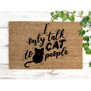 I only talk to cat people Doormat, Funny Cat Doormat, Funny Doormat, Cat Lover Welcome Mat Cat Gift, Funny Cat Gift Ideas, Gift for Cat Own