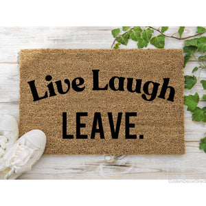 Live laugh Leave Doormat, Funny Doormat, Funny Welcome Mat, Go Away Doormat, Leave Doormat, Funny Welcome Mat, Funny Housewarming Gift Idea