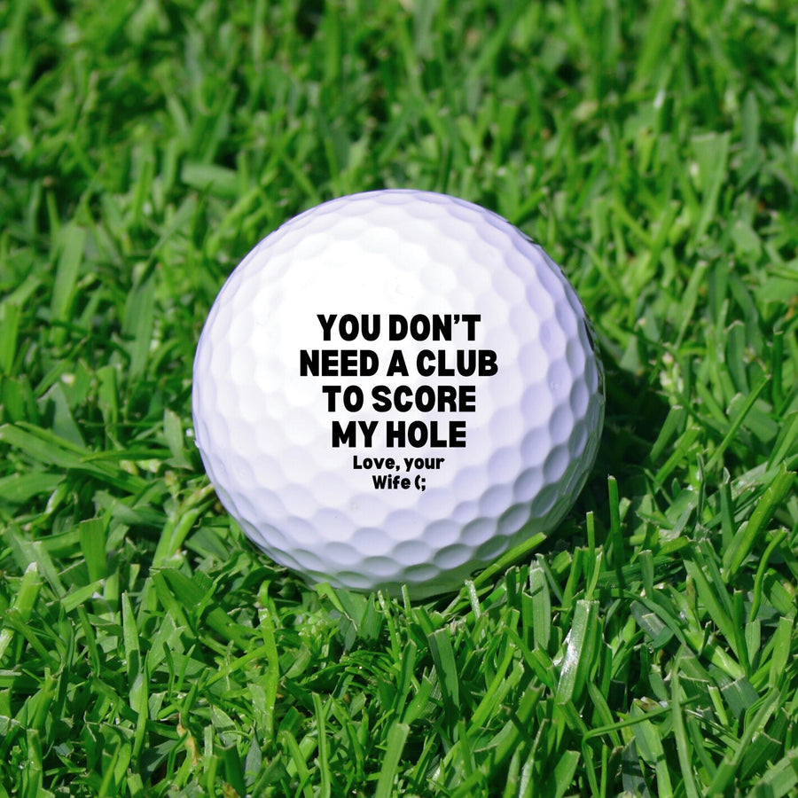 You Dont Need A Club To Score Golf Ball, Funny Husband Gift, Funny Golf Ball, Best Father's Day Gift, Husband Gag Gift, For Him From Wife