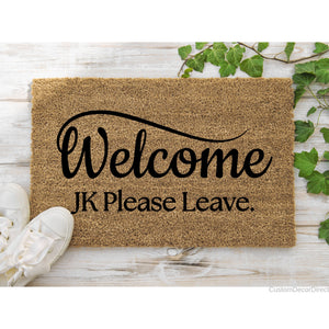 Welcome Just Kidding Please leave Doormat, Funny Doormat, Welcome Mat, Funny Door Mat, Funny Gift, Home Doormat, Gift for new home owner