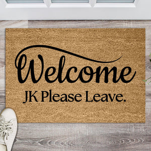 Welcome Just Kidding Please leave Doormat, Funny Doormat, Welcome Mat, Funny Door Mat, Funny Gift, Home Doormat, Gift for new home owner