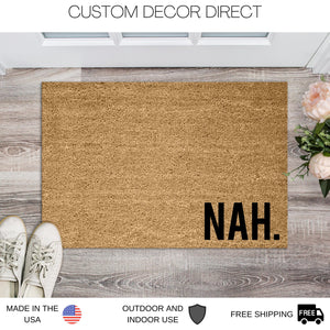 Nah Doormat, Funny welcome matt, Funny Doormat, Welcome Mat, Funny Door Mat, Funny Gift, Home Doormat, Gift for new home owner, wedding gift