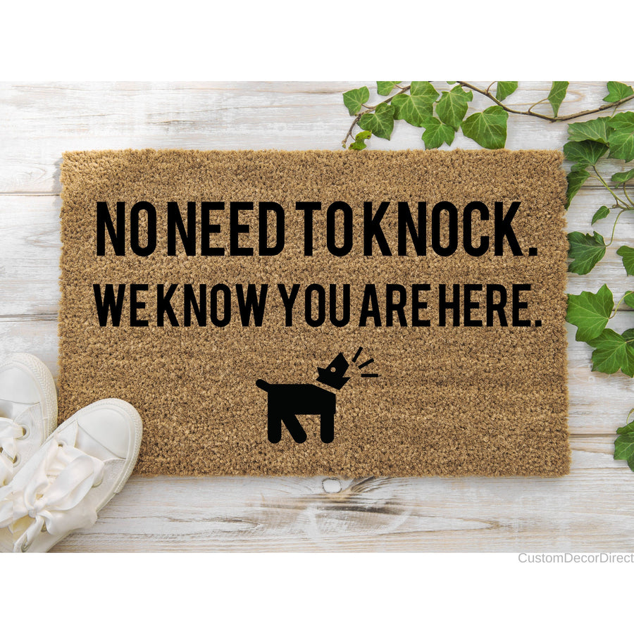 No need to knock we know you are here Doormat, Funny dog owner Doormat, Dog Welcome mat, Funny Doormat, Welcome Mat, Funny Door Mat, Funny