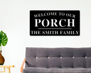 Welcome to Our Porch Sign, Personalized Porch Name Sign, Outdoor patio Sign, Backyard Decor, Welcome Sign, Personalized Sign, Metal, Porch
