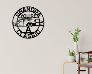 Grandpa Sign, Grandpa You're A Classic, Gift for grandpa, Metal sign, Gift for Dad