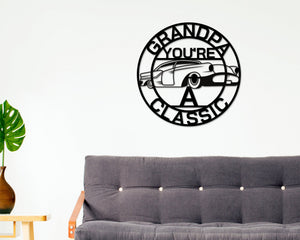 Grandpa Sign, Grandpa You're A Classic, Gift for grandpa, Metal sign, Gift for Dad