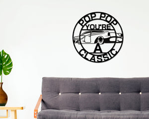 Pop Pop Sign, Pop Pop You're A Classic, Gift for Pop Pop, Metal sign, Gift for Dad, Classic