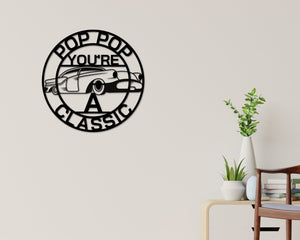 Pop Pop Sign, Pop Pop You're A Classic, Gift for Pop Pop, Metal sign, Gift for Dad, Classic