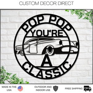 Pop Pop Sign, Pop Pop You're A Classic, Gift for Pop Pop, Metal sign, Gift for Dad, Classic